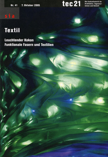 tec21. Die Fachzeitschrift für Architektur, Ingenieurwesen und Umwelt: Textil. Leuchtender Kokon. Funktionale Fasern und Textilien.